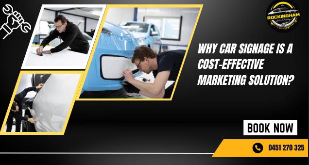 Why Car Signage Is a Cost-Effective Marketing Solution?