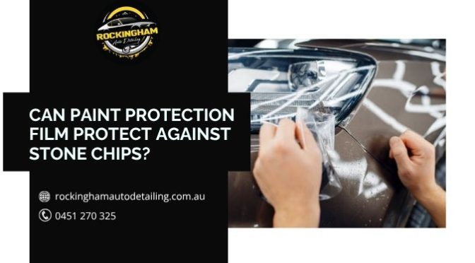 Can Paint Protection Film Protect Against Stone Chips?